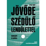 Jövőbe szédülő lendülettel