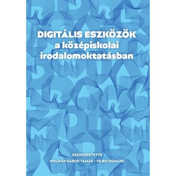 Digitális eszközök a középiskolai irodalomoktatásban