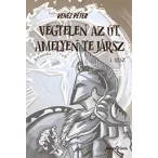 Végtelen az út, amelyen te jársz