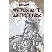 Végtelen az út, amelyen te jársz