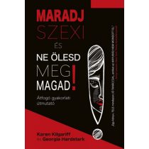   Maradj szexi és ne ölesd meg magad! – Átfogó gyakorlati útmutató