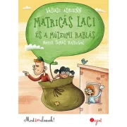   Matricás Laci és a múzeumi rablás - Most én olvasok! 2. szint