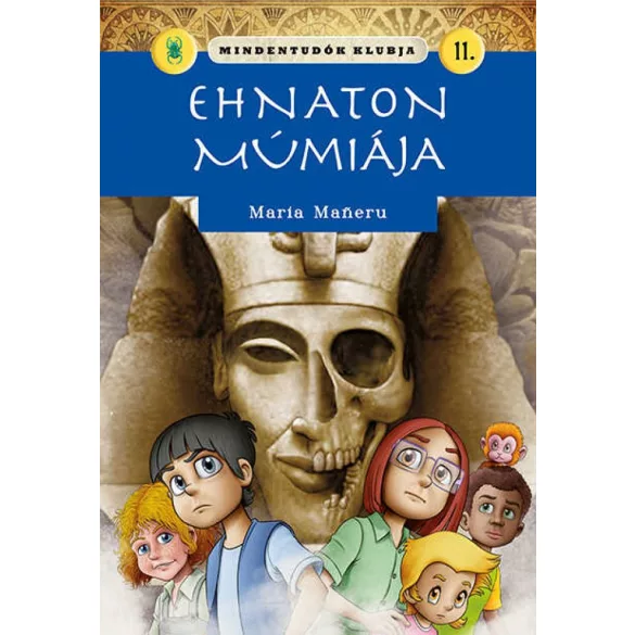 Mindentudók klubja 11. - Ehnaton múmiája