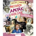 Micsoda anyák voltak! - Híres nők a gyerekszobában