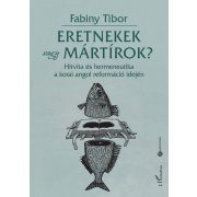 Eretnekek vagy mártírok?