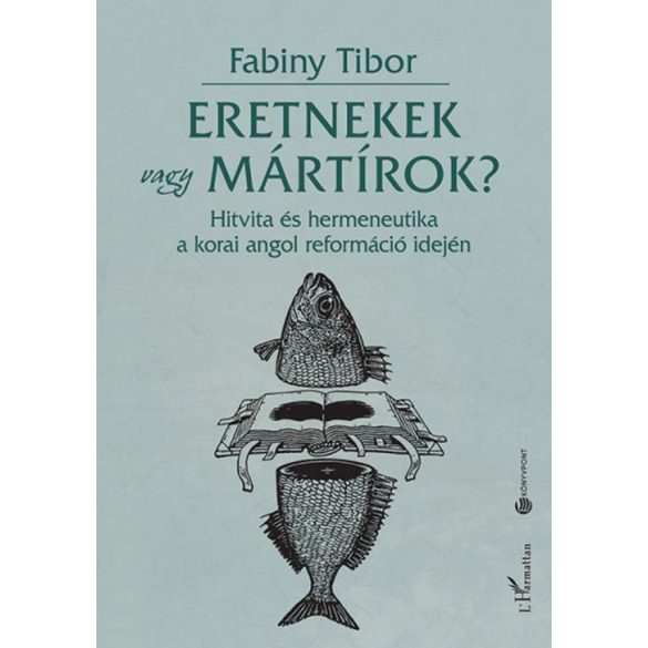 Eretnekek vagy mártírok?