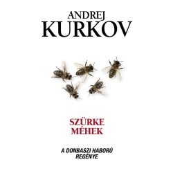 Szürke méhek - A donbaszi háború regénye