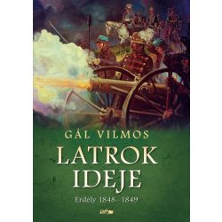 Latrok ideje - Erdély 1848-1849