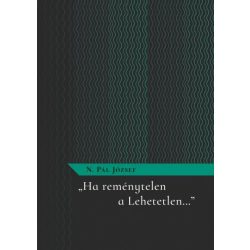 "Ha reménytelen a Lehetetlen..."