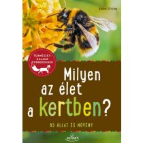 Milyen az élet a kertben? - 85 állat és növény
