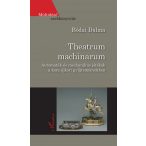   Theatrum machinarum - Automaták és mechanikus játékok a kora újkori gyűjteményekben