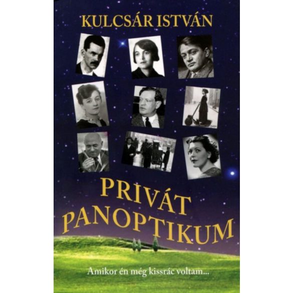 Privát panoptikum - Amikor én még kissrác voltam...