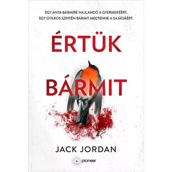 Értük bármit