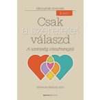 Csak a szeretetet válaszd