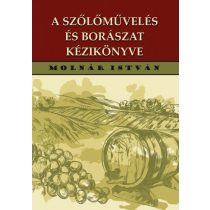 A szőlőművelés és borászat kézikönyve 192 ábrával