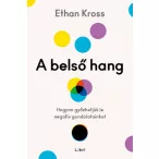   A belső hang - Hogyan győzhetjük le negatív gondolatainkat