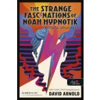   The Strange Fascinations of Noah Hypnotik – Különös képzetek