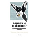   Lopnak-e a szarkák? – és egyéb képtelen tudományos fejtegetések