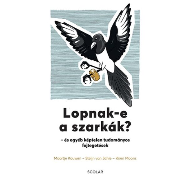 Lopnak-e a szarkák? – és egyéb képtelen tudományos fejtegetések