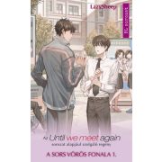   A sors vörös fonala 1. - Az Until we meet again sorozat alapjául szolgáló regény