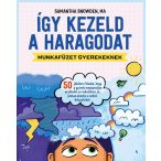 Így kezeld a haragodat-munkafüzet gyerekeknek