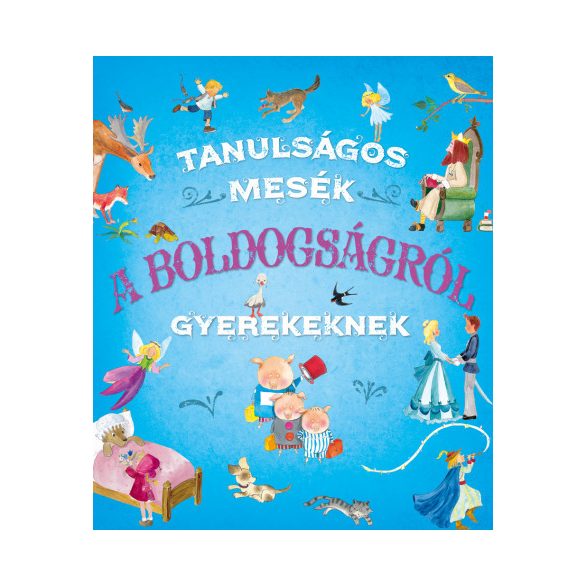 Tanulságos mesék a boldogságról gyerekeknek