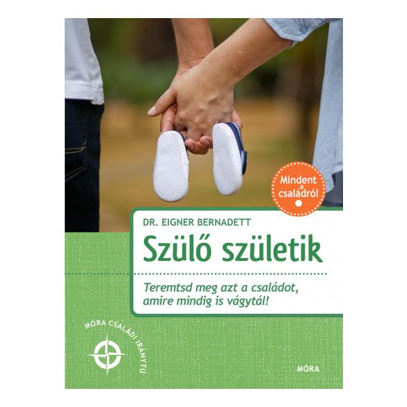 Szülő születik - Teremtsd meg azt a családot, amire mindig is vágytál!