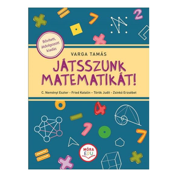 Játsszunk matematikát! - Bővített, átdolgozott kiadás