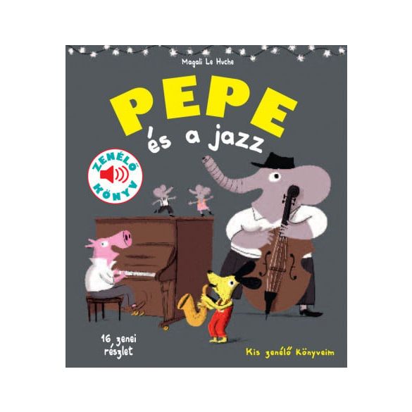 Pepe és a jazz - Fedezd fel Pepével a jazz világát!