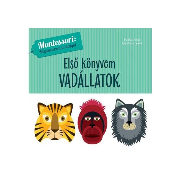 Első könyvem - Vadállatok - Montessori: Megismerem a világot