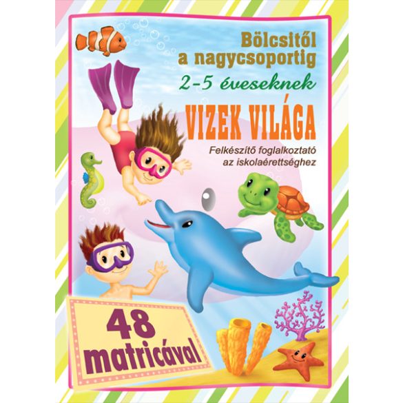 Bölcsitől a nagycsoportig - Vizek világa - 48 matricával