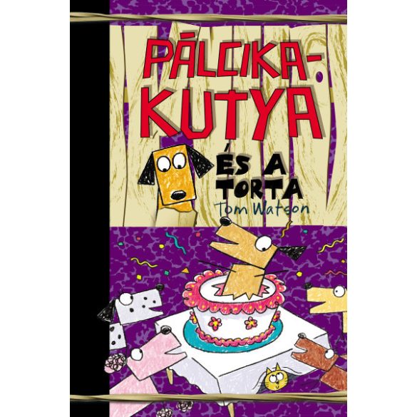 Pálcikakutya és a torta