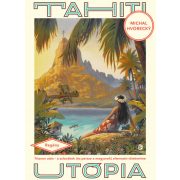   Tahiti utópia - Trianon után - a szlovákok (és persze a magyarok) alternatív történelme