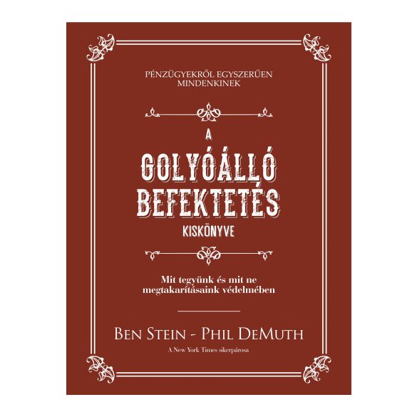 A golyóálló befektetés kiskönyve - Mit tegyünk és mit ne megtakarításaink védelmében