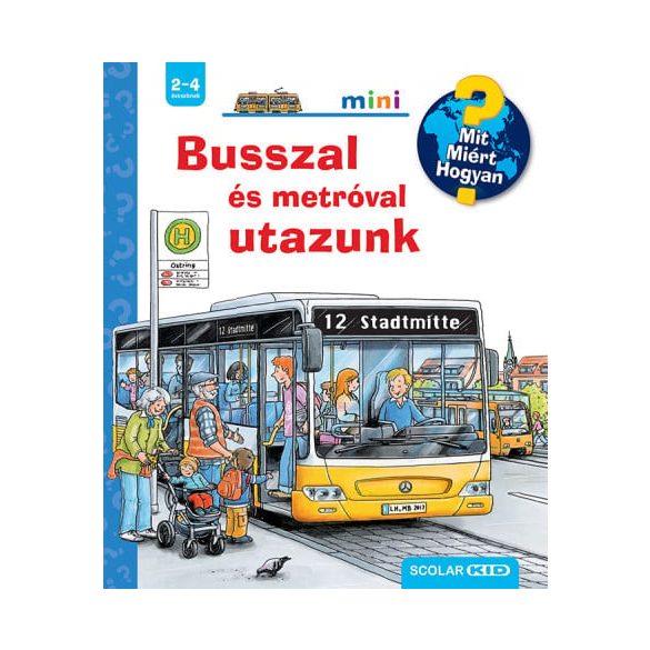 Busszal és metróval utazunk - Mit? Miért? Hogyan? Mini