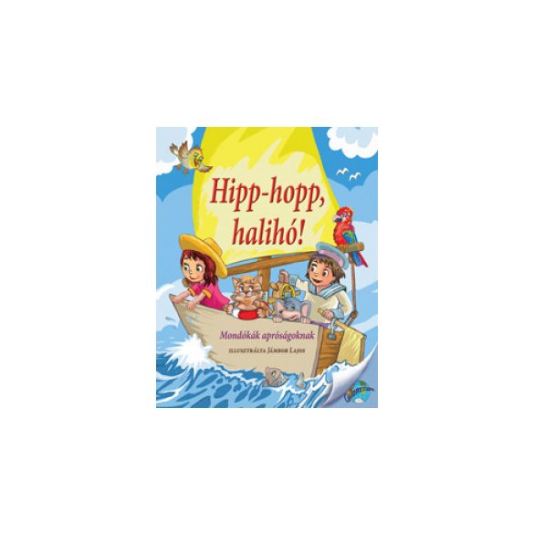 Hipp-hopp, halihó! - Mondókák apróságoknak