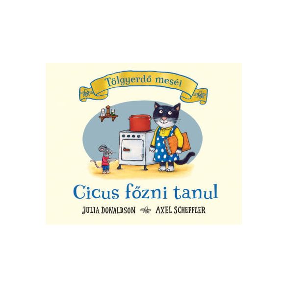 Cicus főzni tanul - Tölgyerdő meséi