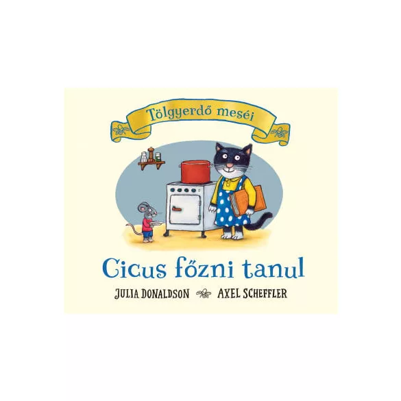 Cicus főzni tanul - Tölgyerdő meséi