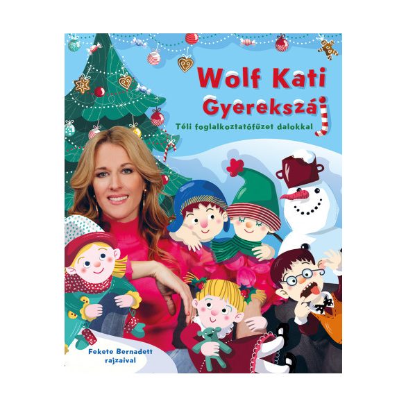 Wolf Kati: Gyerekszáj - Téli foglalkoztatófüzet dalokkal