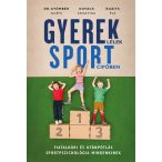   Gyereklélek sportcipőben - Fiatalkori és utánpótlás sportpszichológia mindenkinek