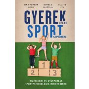   Gyereklélek sportcipőben - Fiatalkori és utánpótlás sportpszichológia mindenkinek