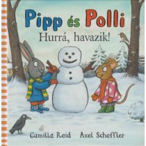 Pipp és Polli - Hurrá, havazik! (puha lapos)