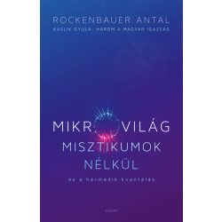 Mikrovilág misztikumok nélkül és a harmadik kvantálás