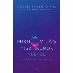 Mikrovilág misztikumok nélkül és a harmadik kvantálás