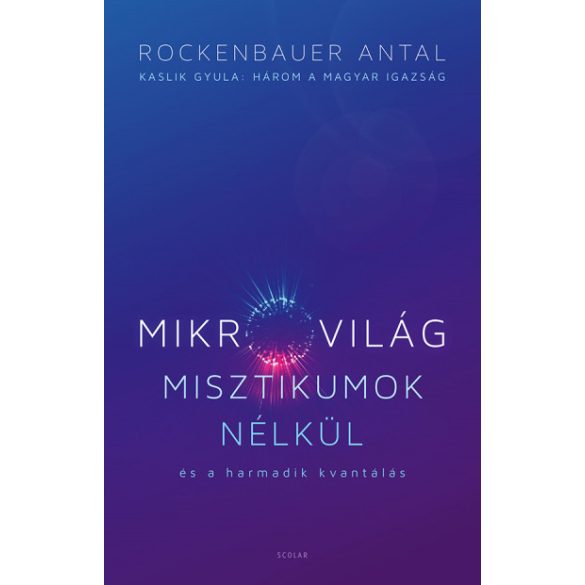 Mikrovilág misztikumok nélkül és a harmadik kvantálás