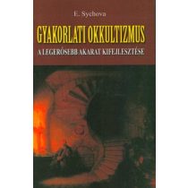 Gyakorlati okkultizmus - A legerősebb akarat kifejlesztése