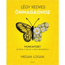   Légy kedves Önmagadhoz - Munkafüzet az elme, a test és a lélek ápolásához