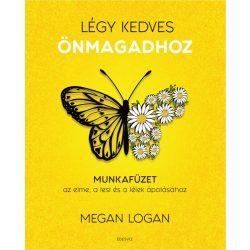   Légy kedves Önmagadhoz - Munkafüzet az elme, a test és a lélek ápolásához