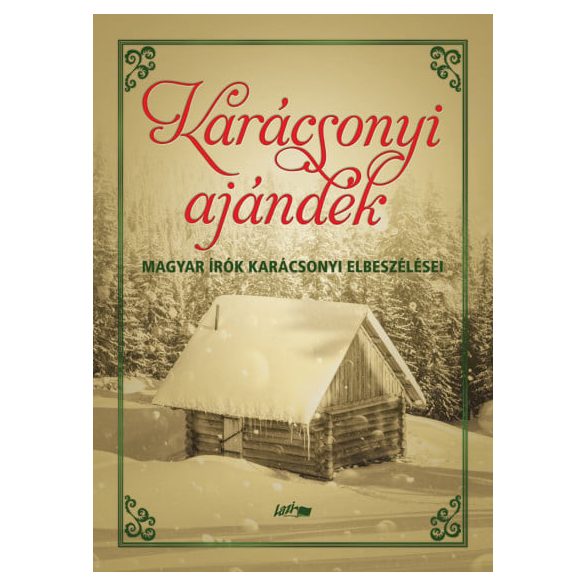 Karácsonyi ajándék - Magyar írók karácsonyi elbeszélései