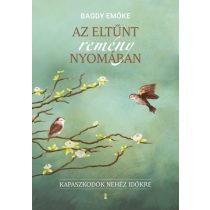 Az eltűnt remény nyomában - Kapaszkodók nehéz időkre